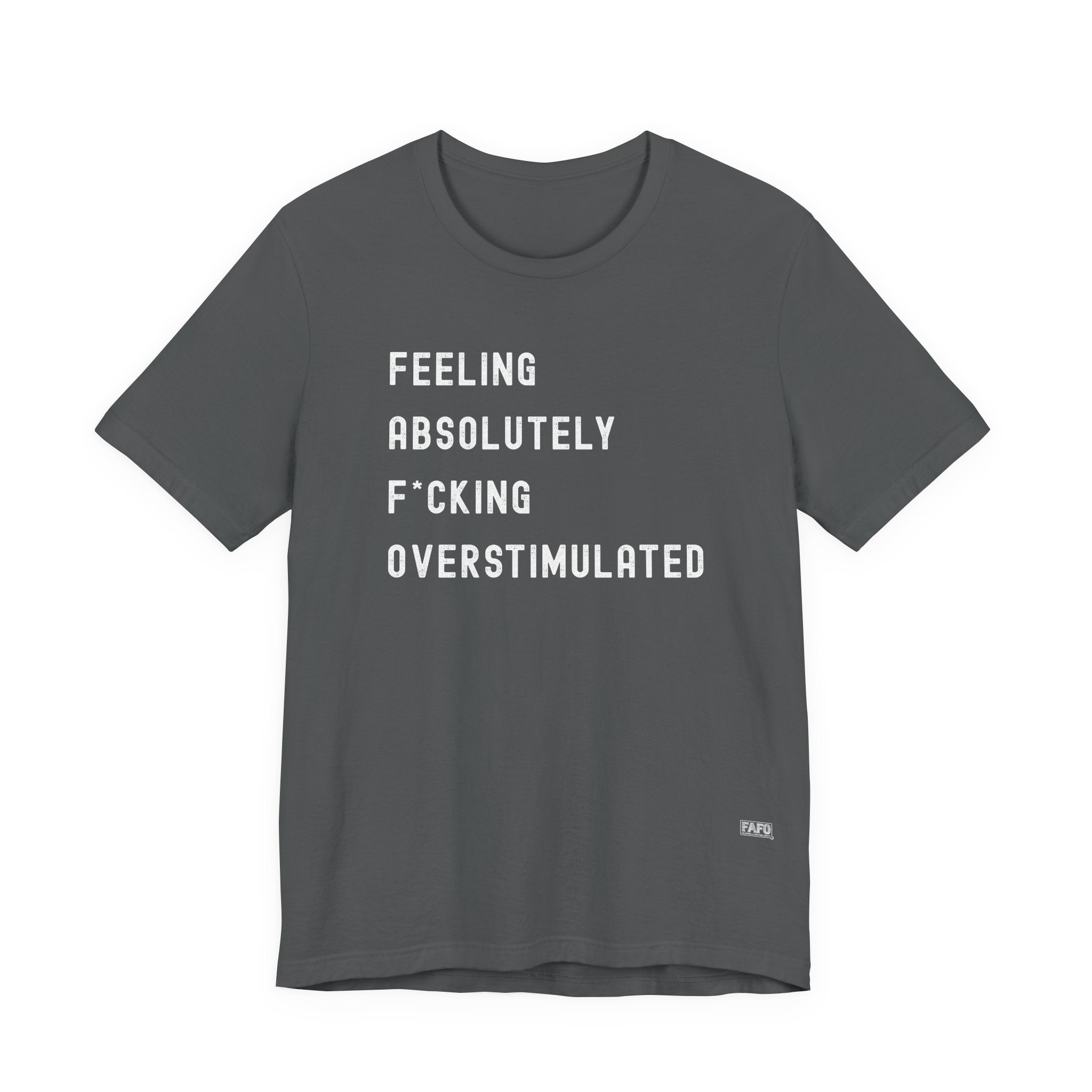 Feeling Absolutely F*cking Overstimulated Tee