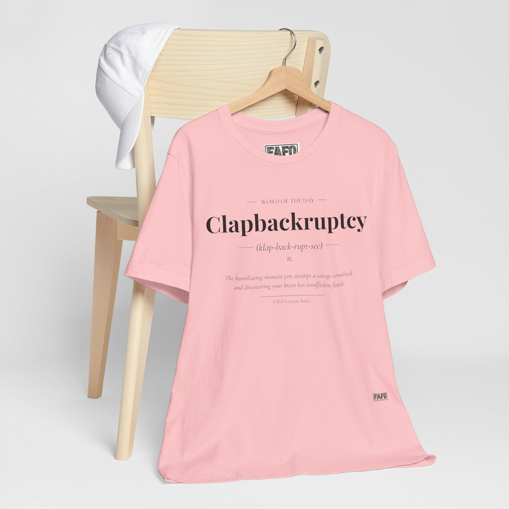 Clapbackruptcy - Word of the Day Tee