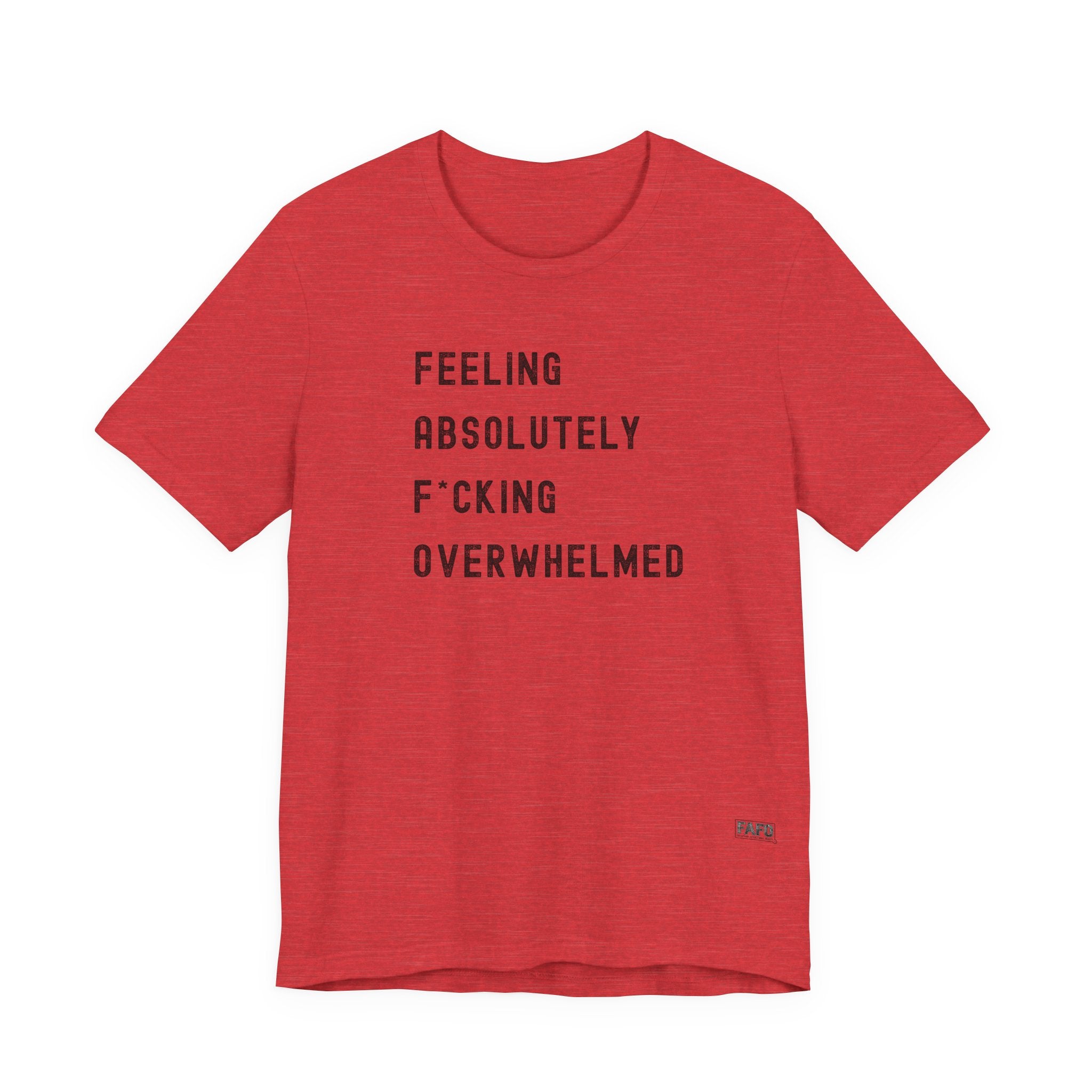 Feeling Absolutely F*cking Overwhelmed Tee