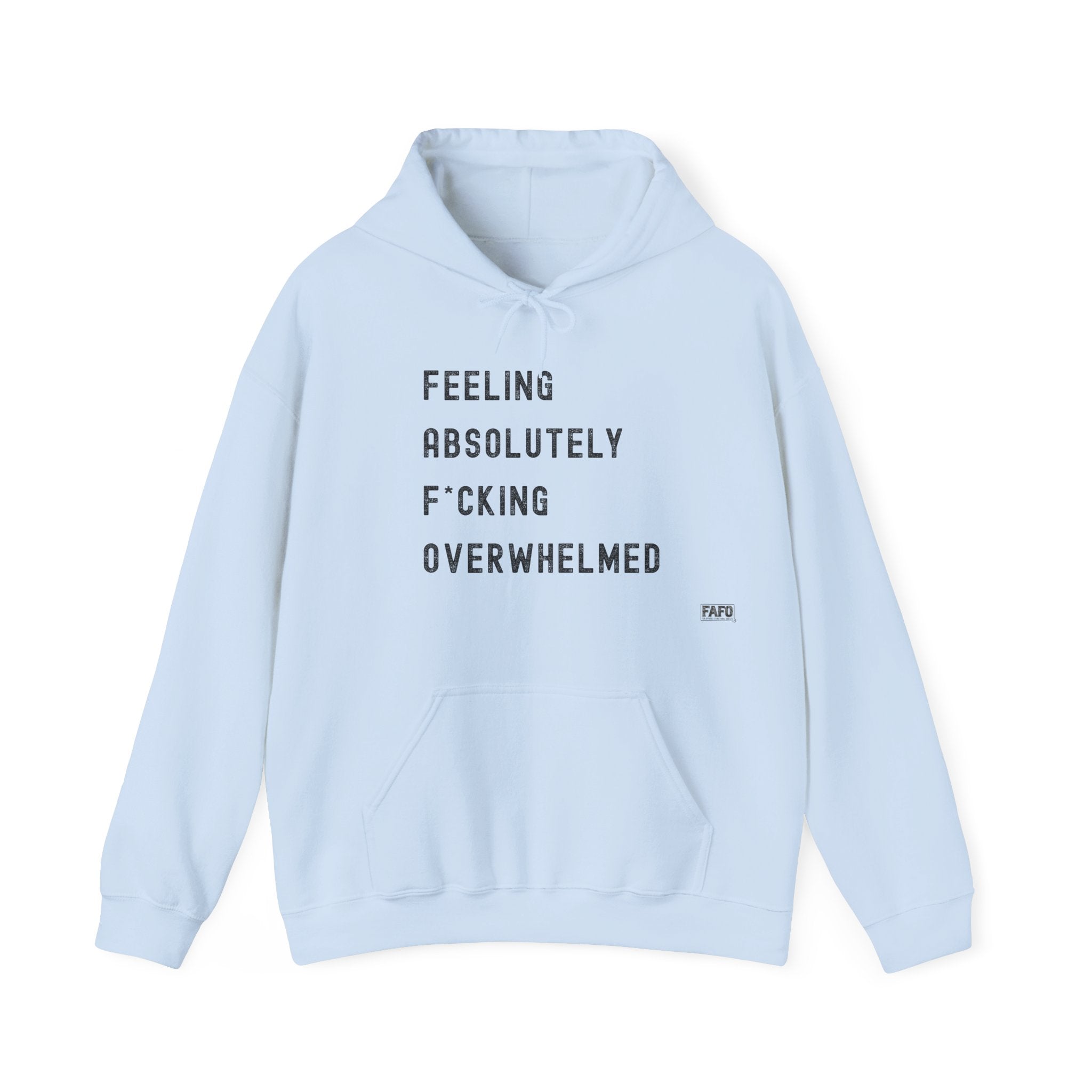 Feeling Absolutely F*cking Overwhelmed Hoodie