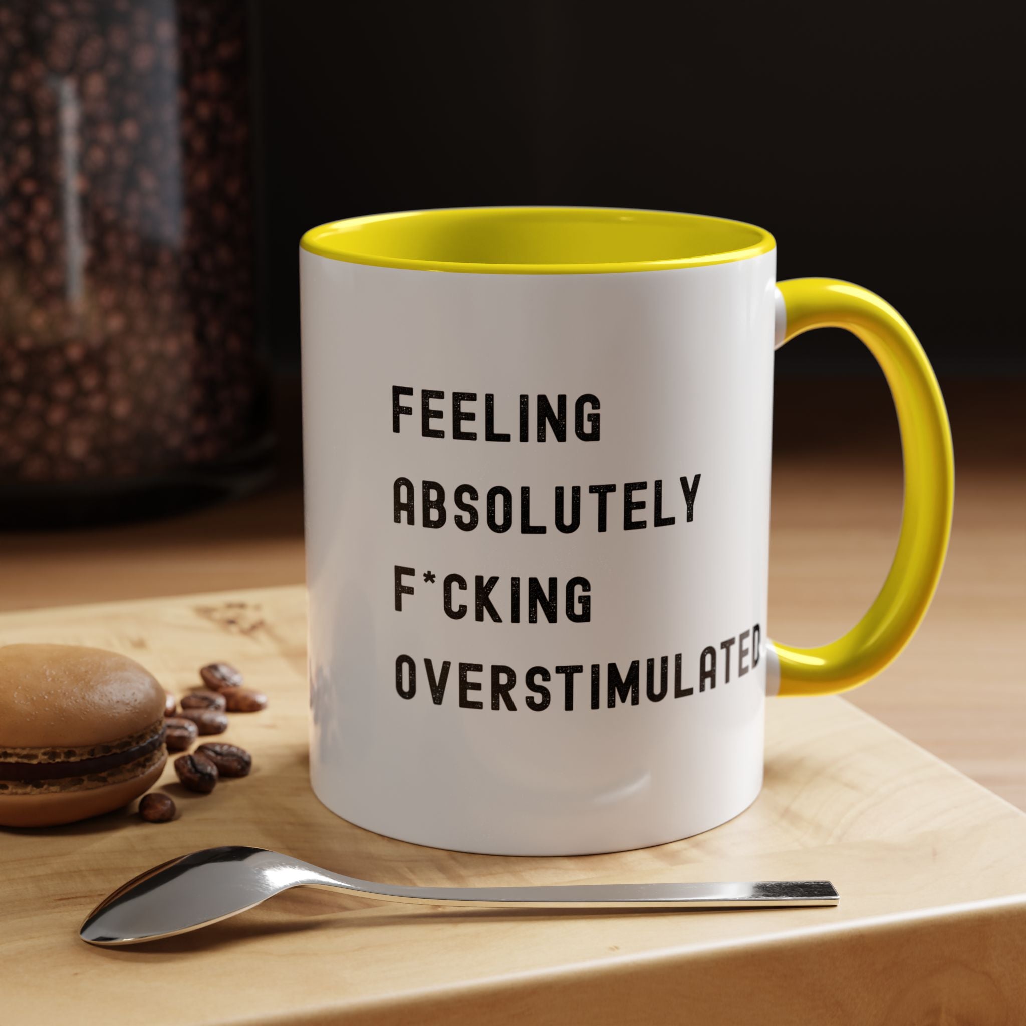 Feeling Absolutely F*cking Overstimulated Color Accent Mug