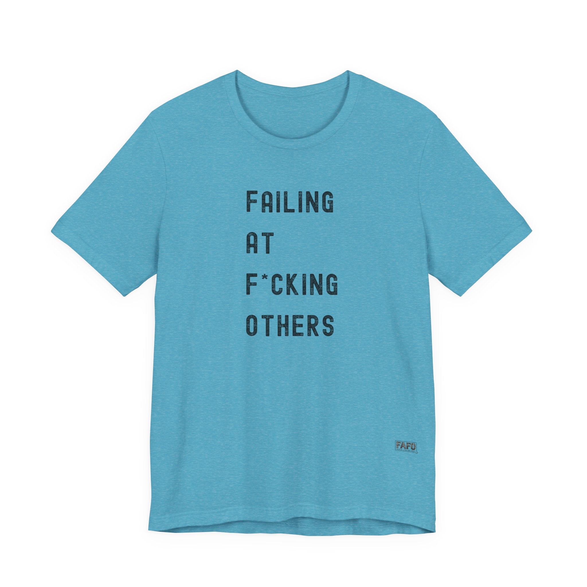 Failing At F*cking Others Tee