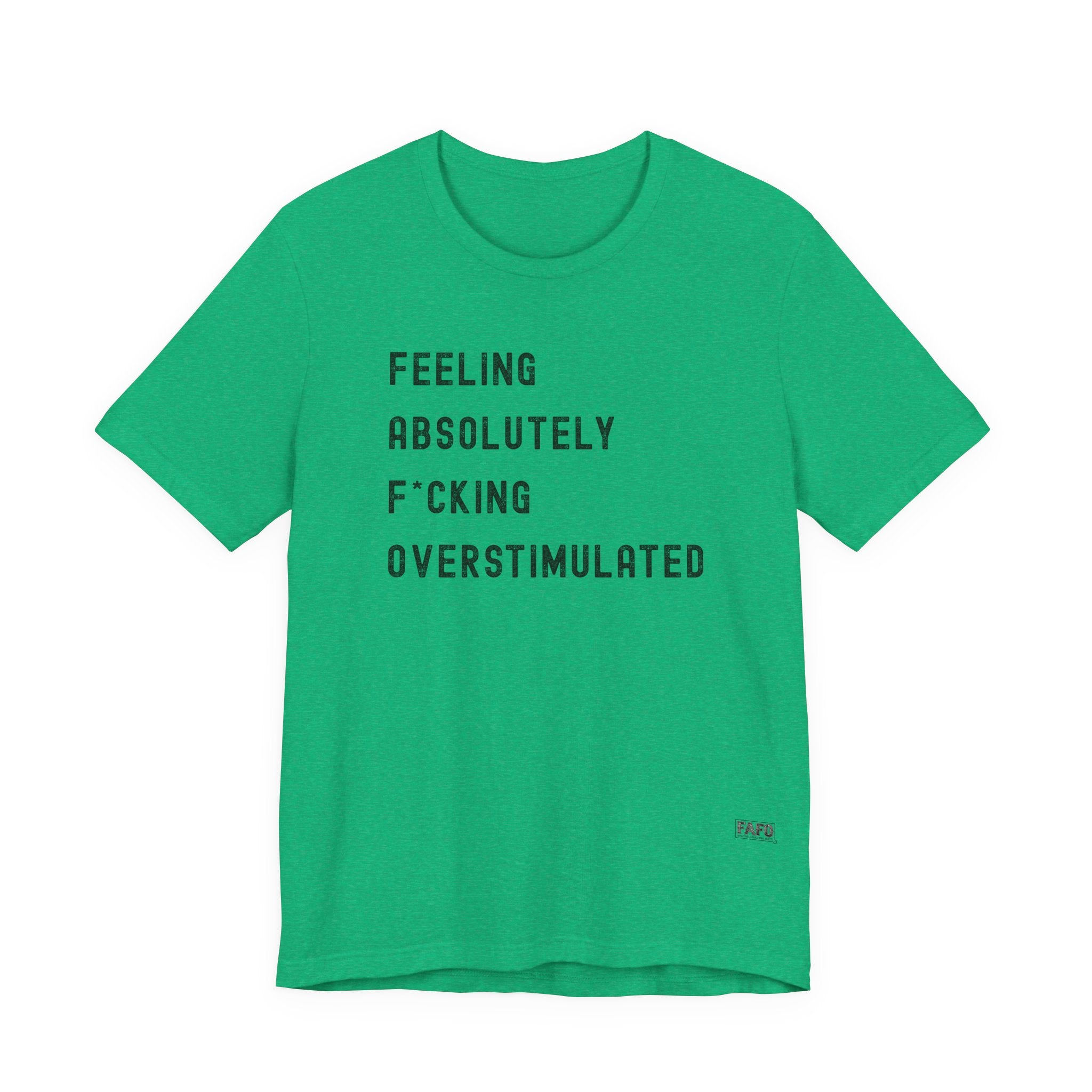 Feeling Absolutely F*cking Overstimulated Tee