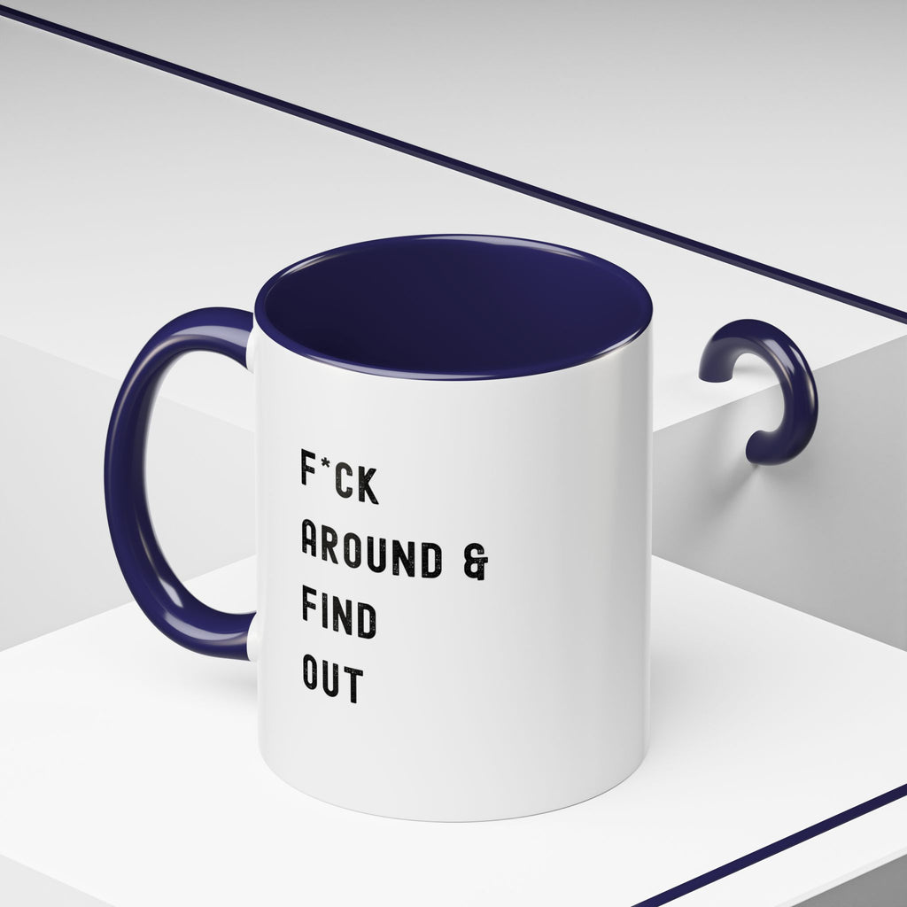 F*ck Around & Find Out Color Accent Mug