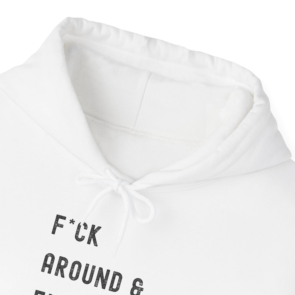 F*ck Around & Find Out Hoodie