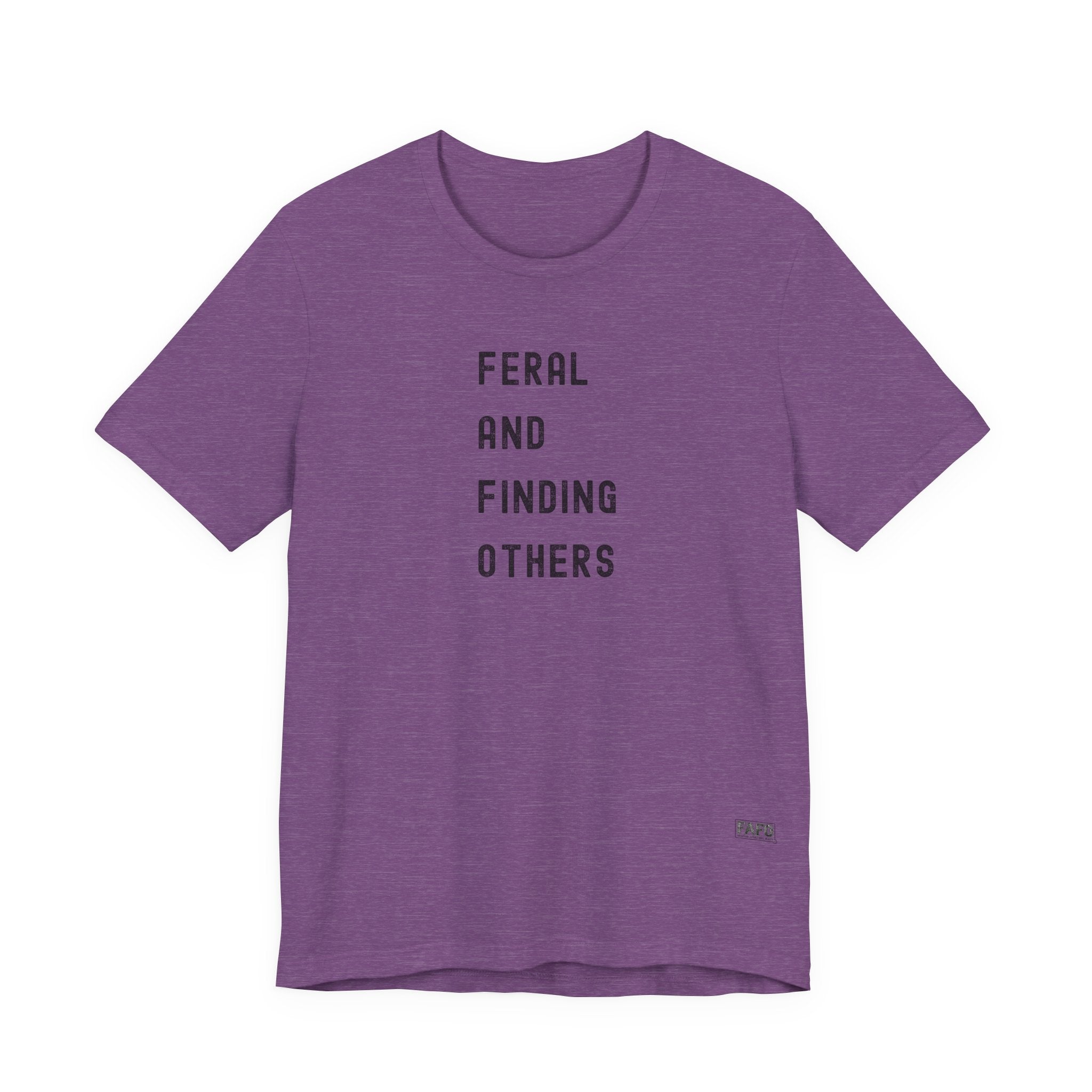 Feral And Finding Others Tee