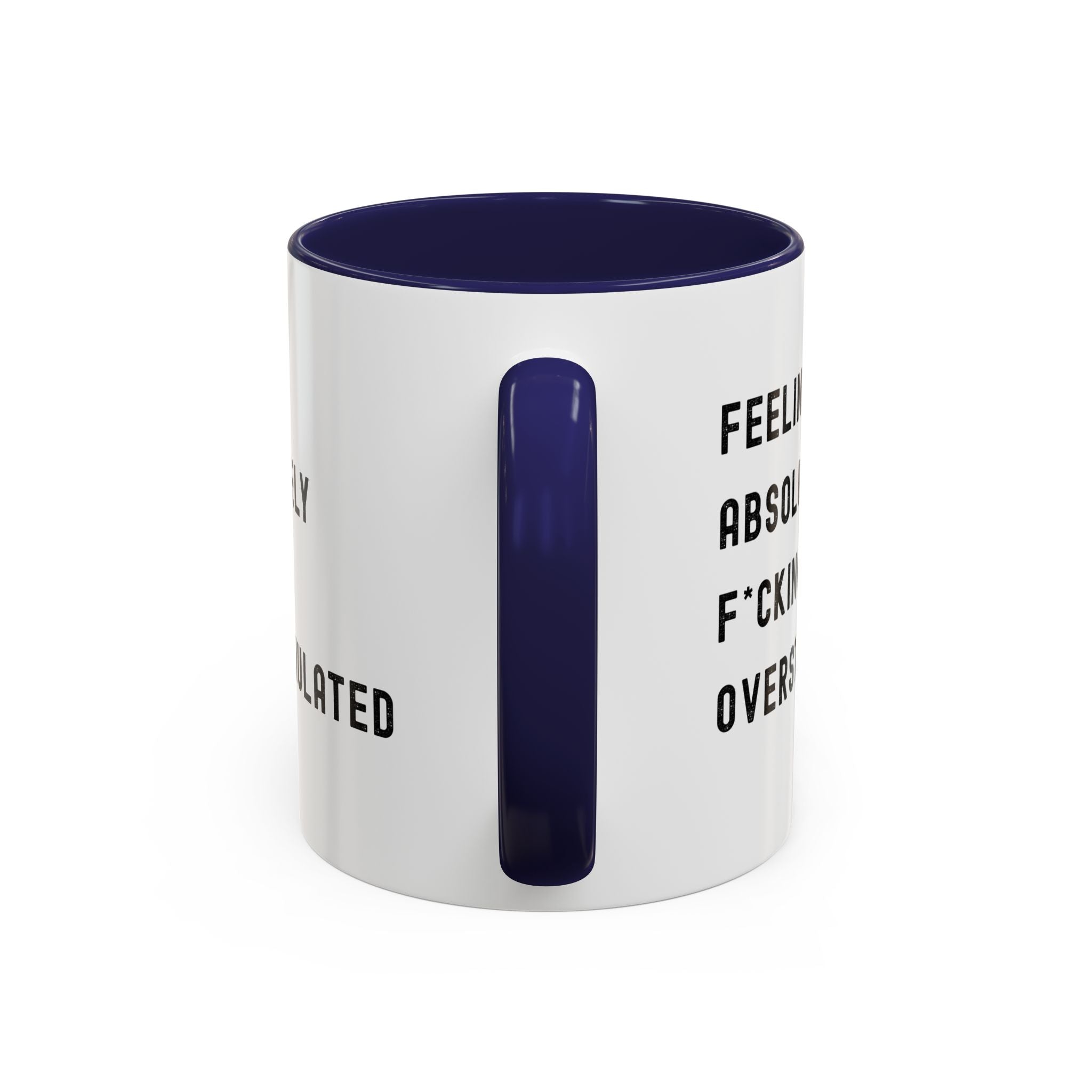 Feeling Absolutely F*cking Overstimulated Color Accent Mug