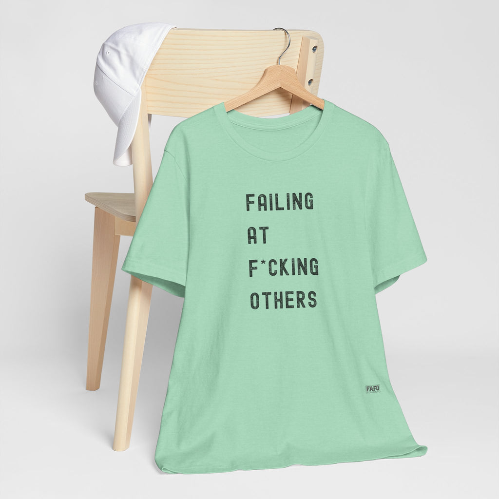 Failing At F*cking Others Tee