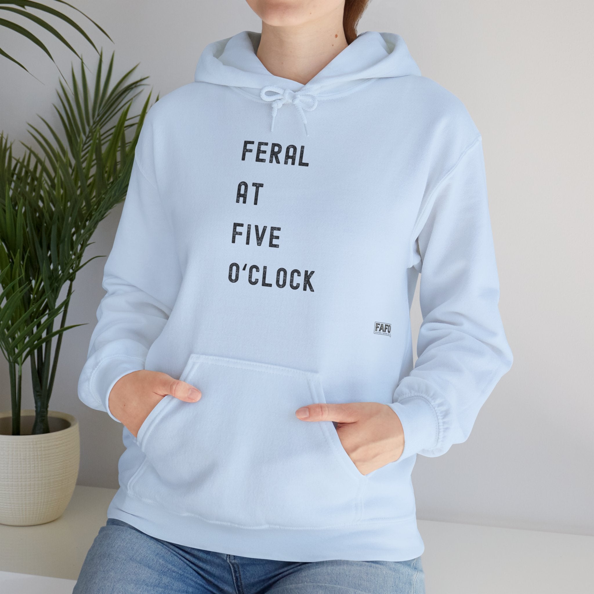 Feral at Five O'Clock Hoodie