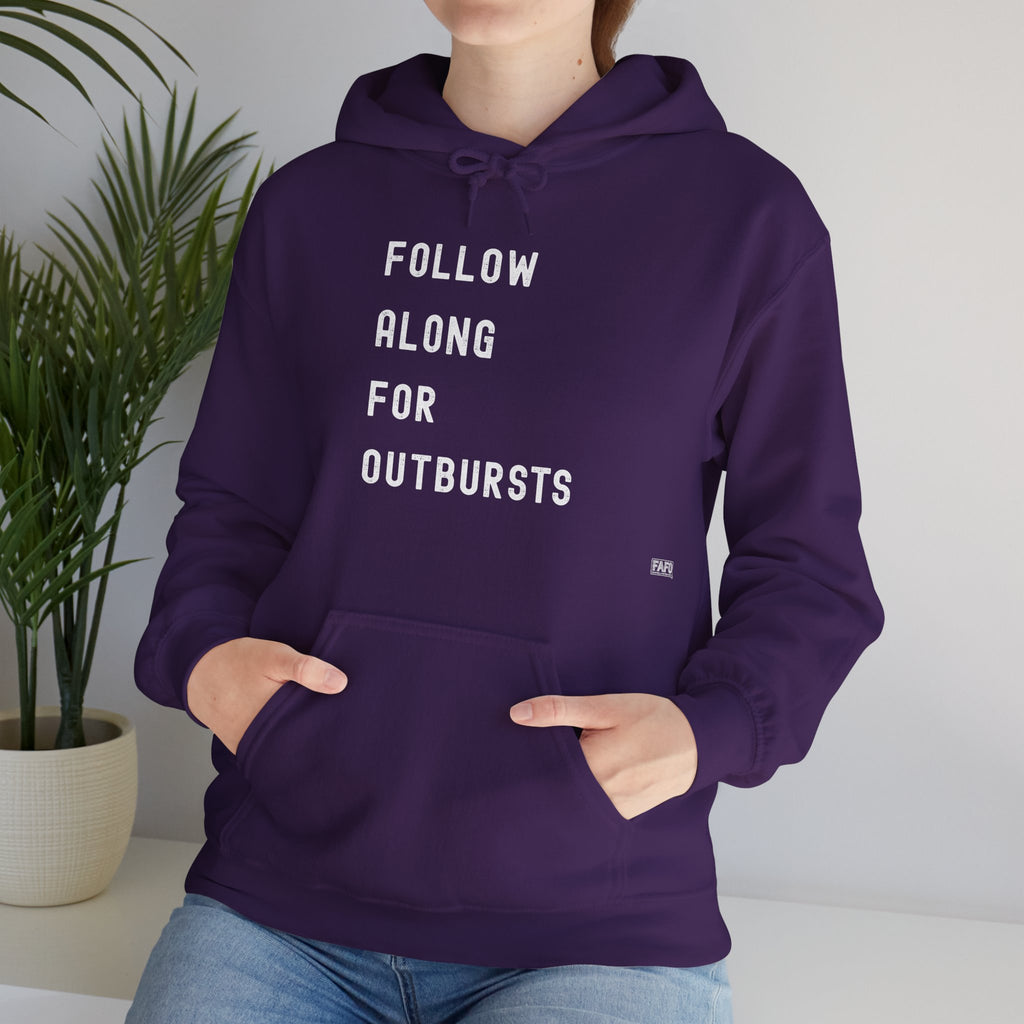 Follow Along for Outbursts Hoodie
