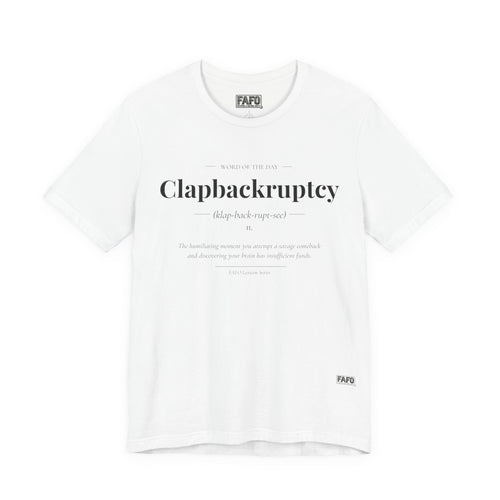 Clapbackruptcy - Word of the Day Tee