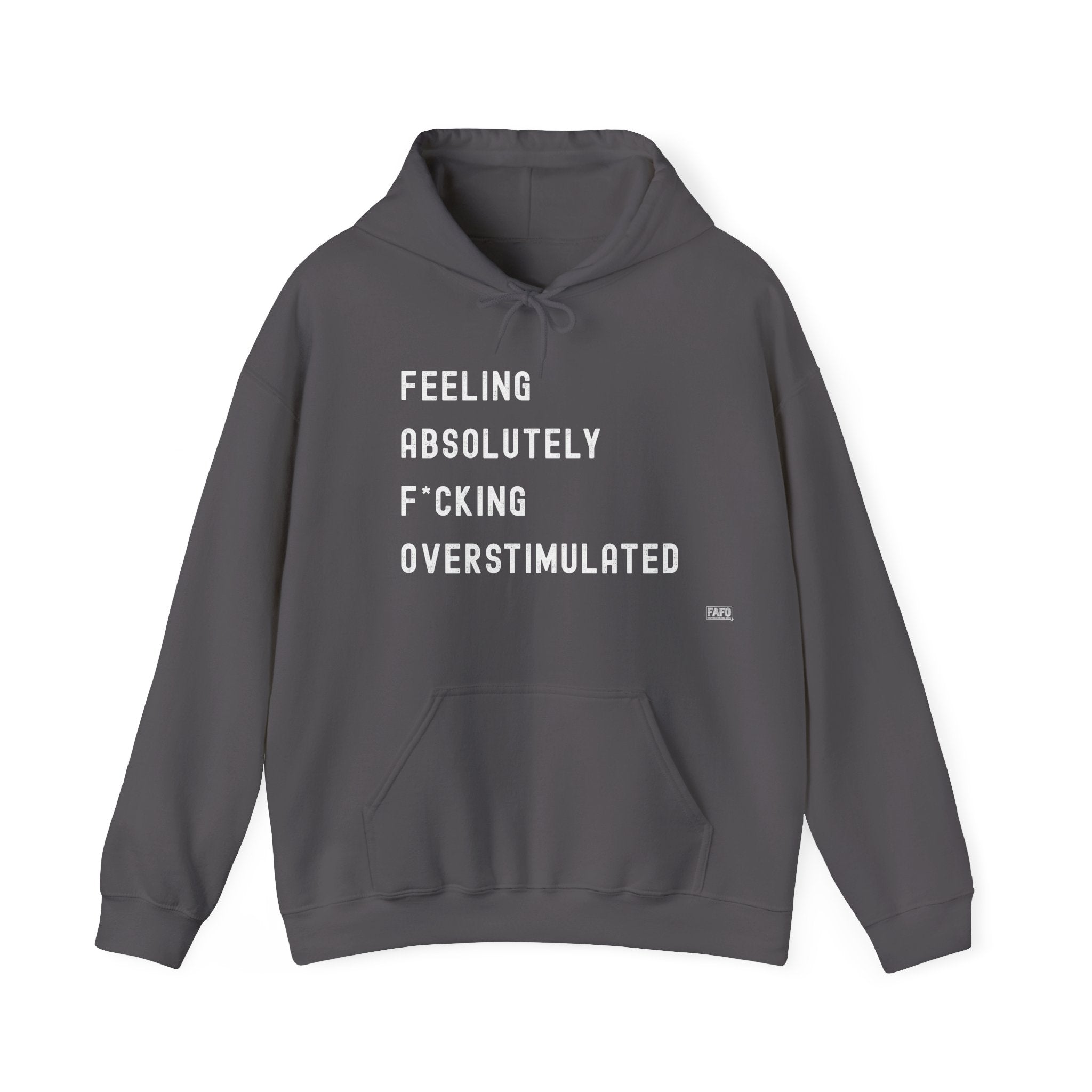Feeling Absolutely F*cking Overstimulated Hoodie