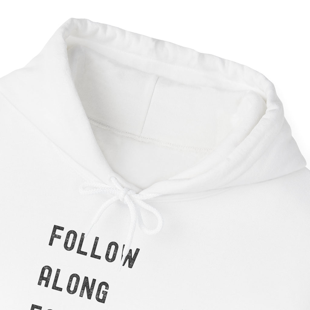 Follow Along for Outbursts Hoodie