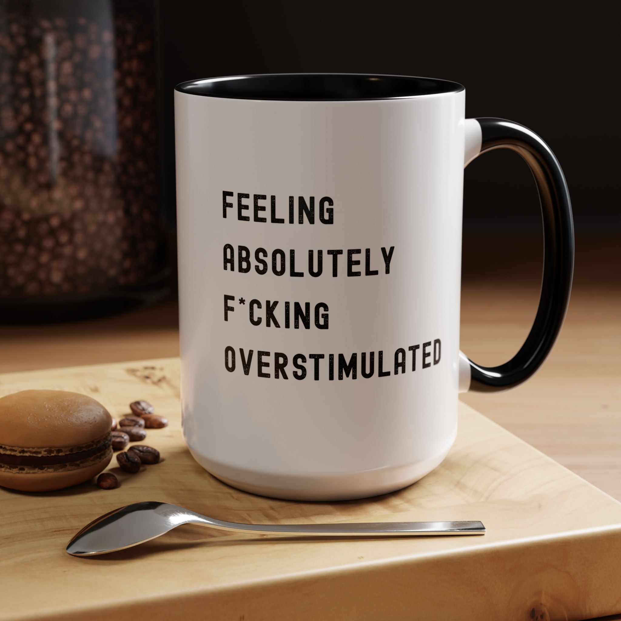 Feeling Absolutely F*cking Overstimulated Color Accent Mug
