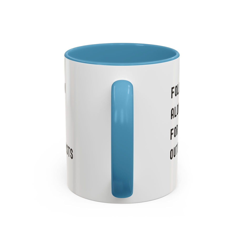 Follow Along For Outbursts Color Accent Mug