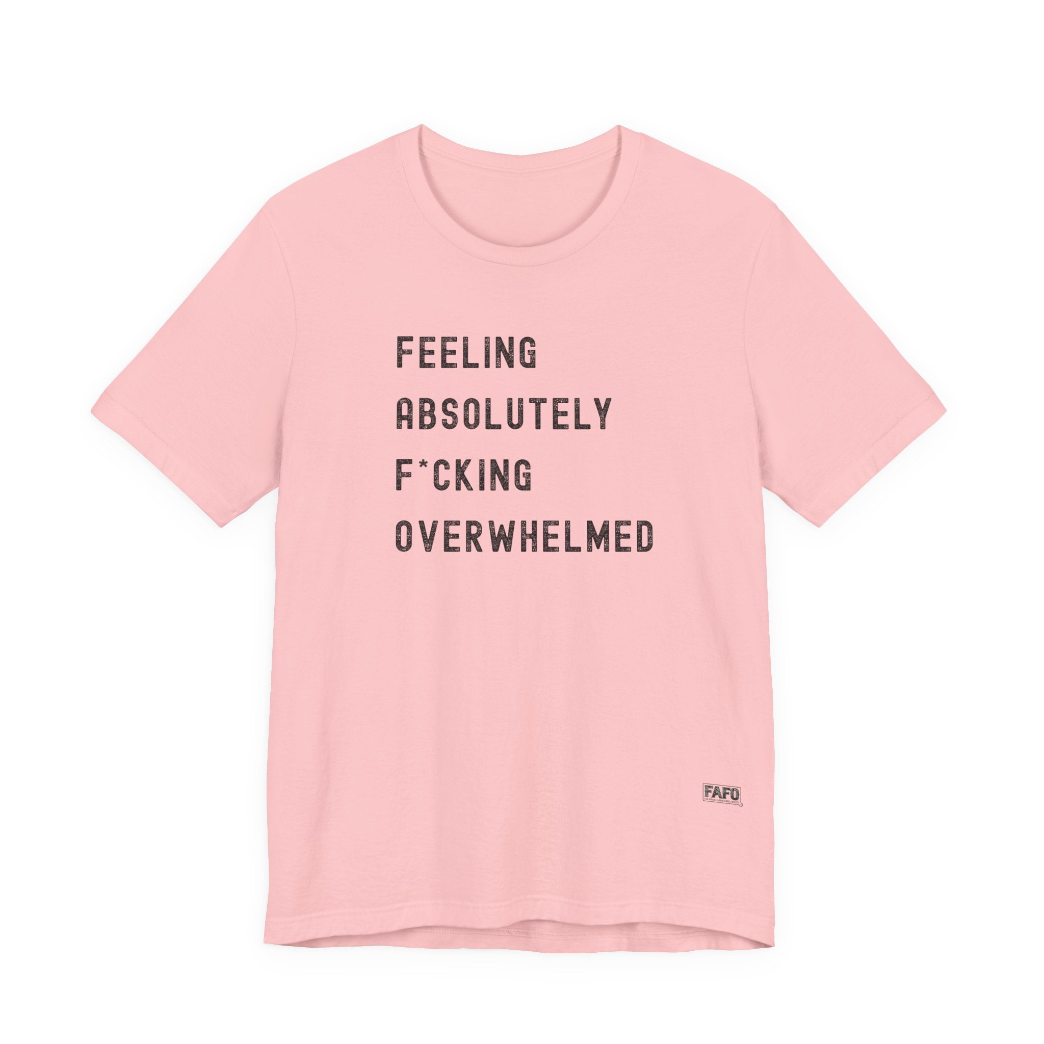 Feeling Absolutely F*cking Overwhelmed Tee