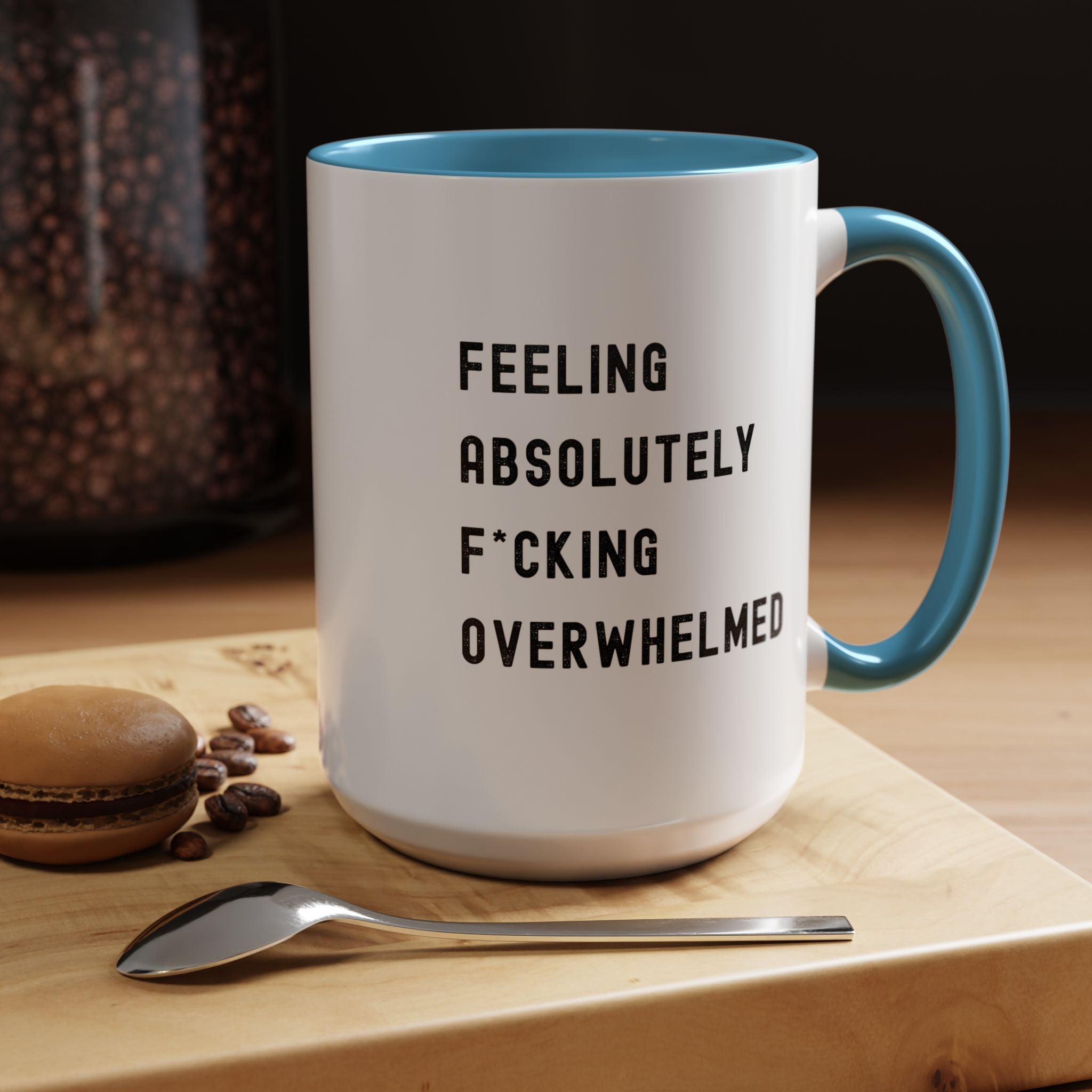 Feeling Absolutely F*cking Overwhelmed Color Accent Mug