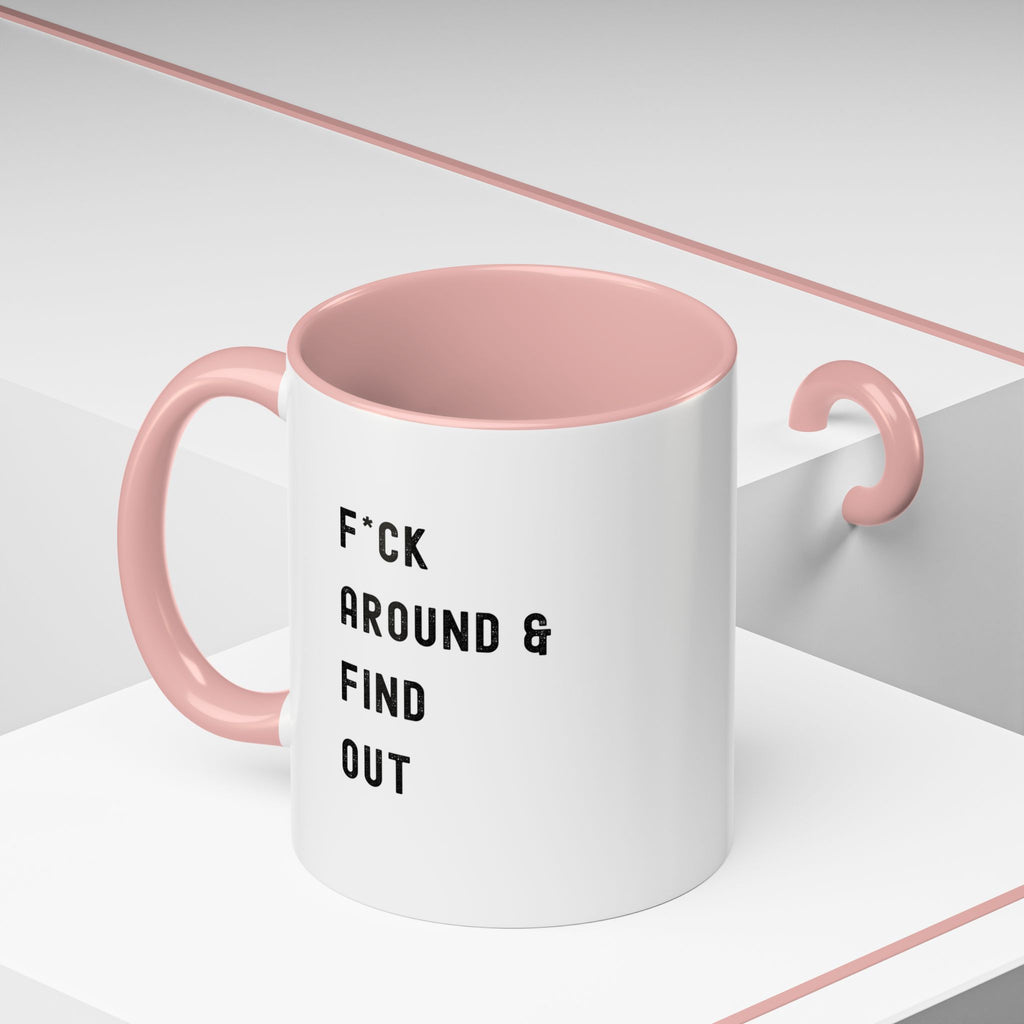 F*ck Around & Find Out Color Accent Mug
