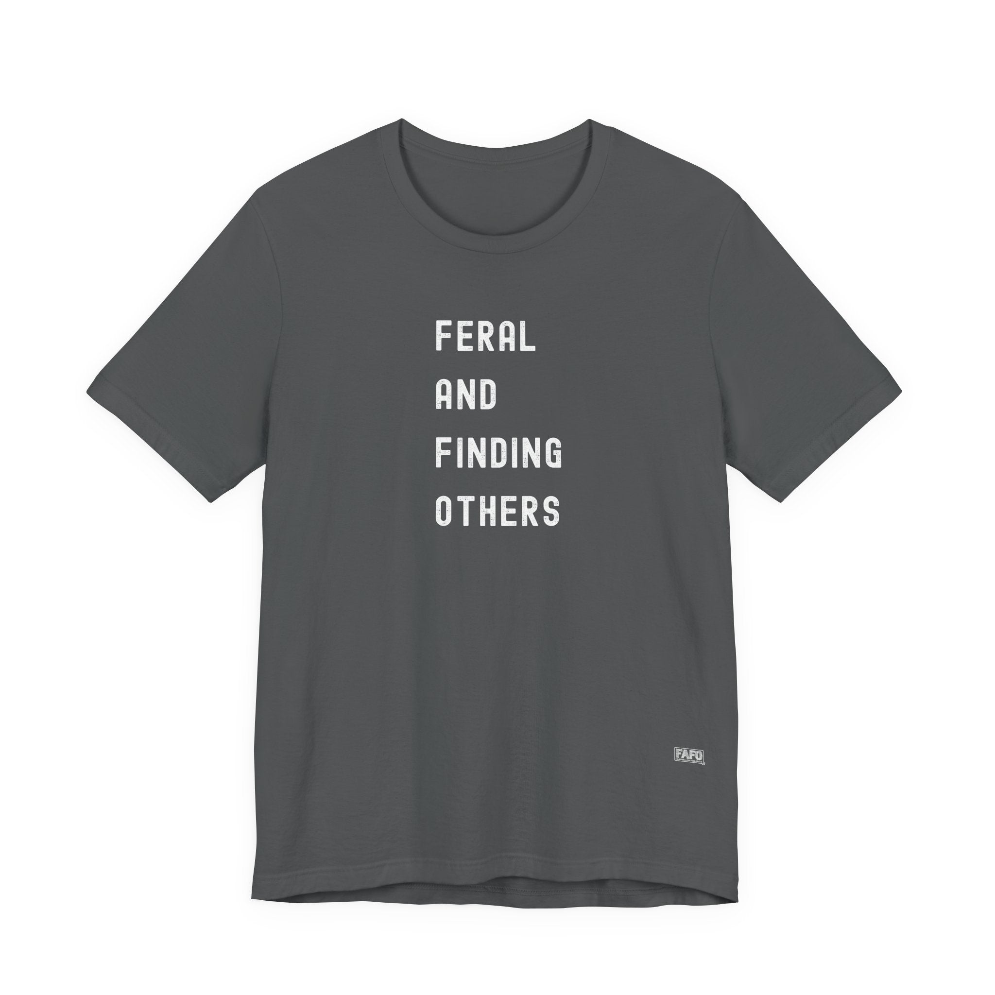 Feral And Finding Others Tee