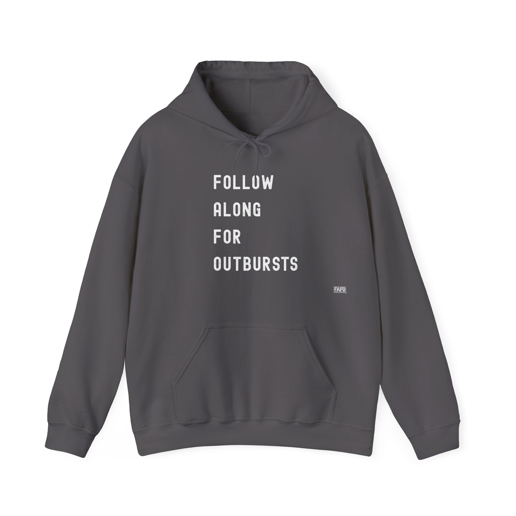 Follow Along for Outbursts Hoodie