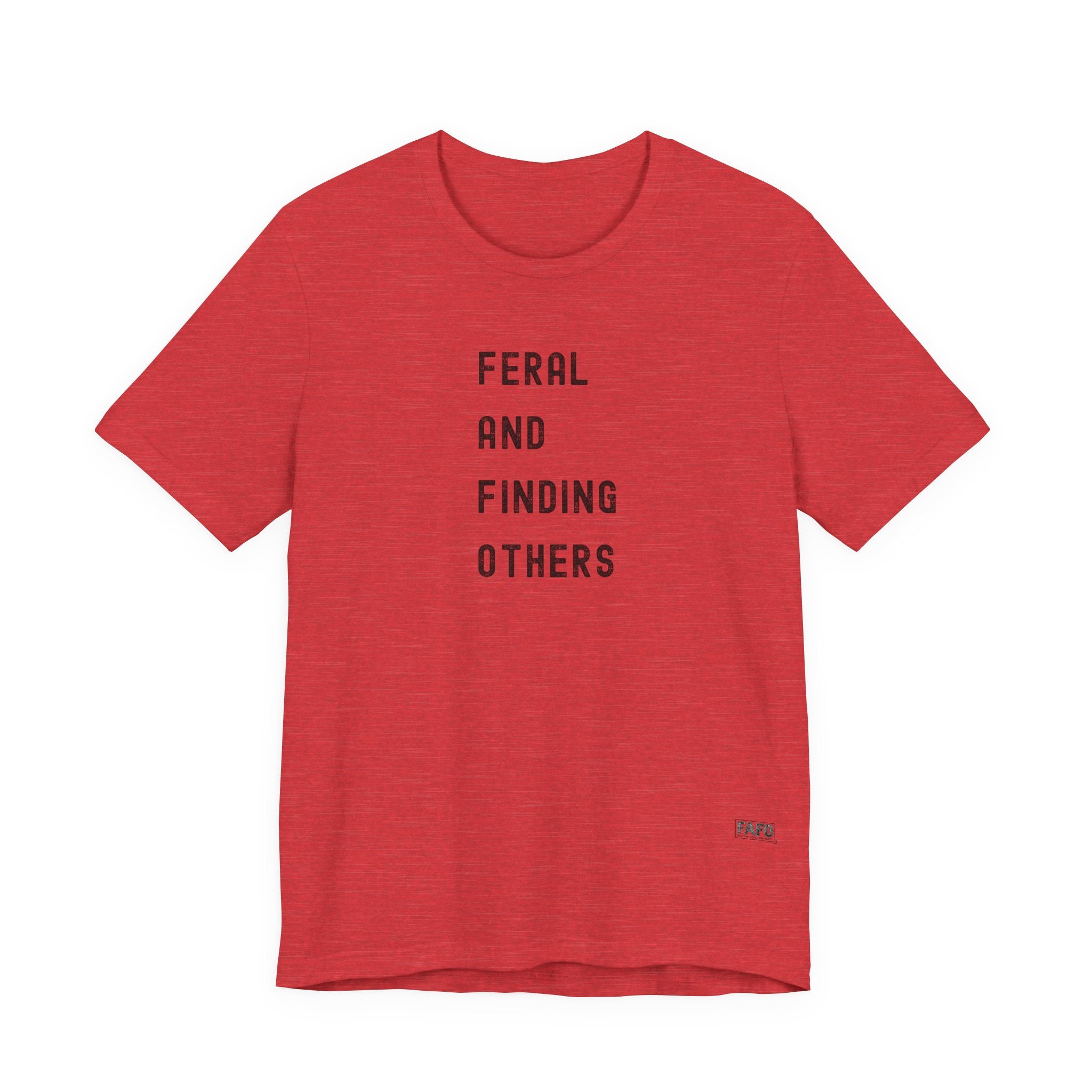 Feral And Finding Others Tee