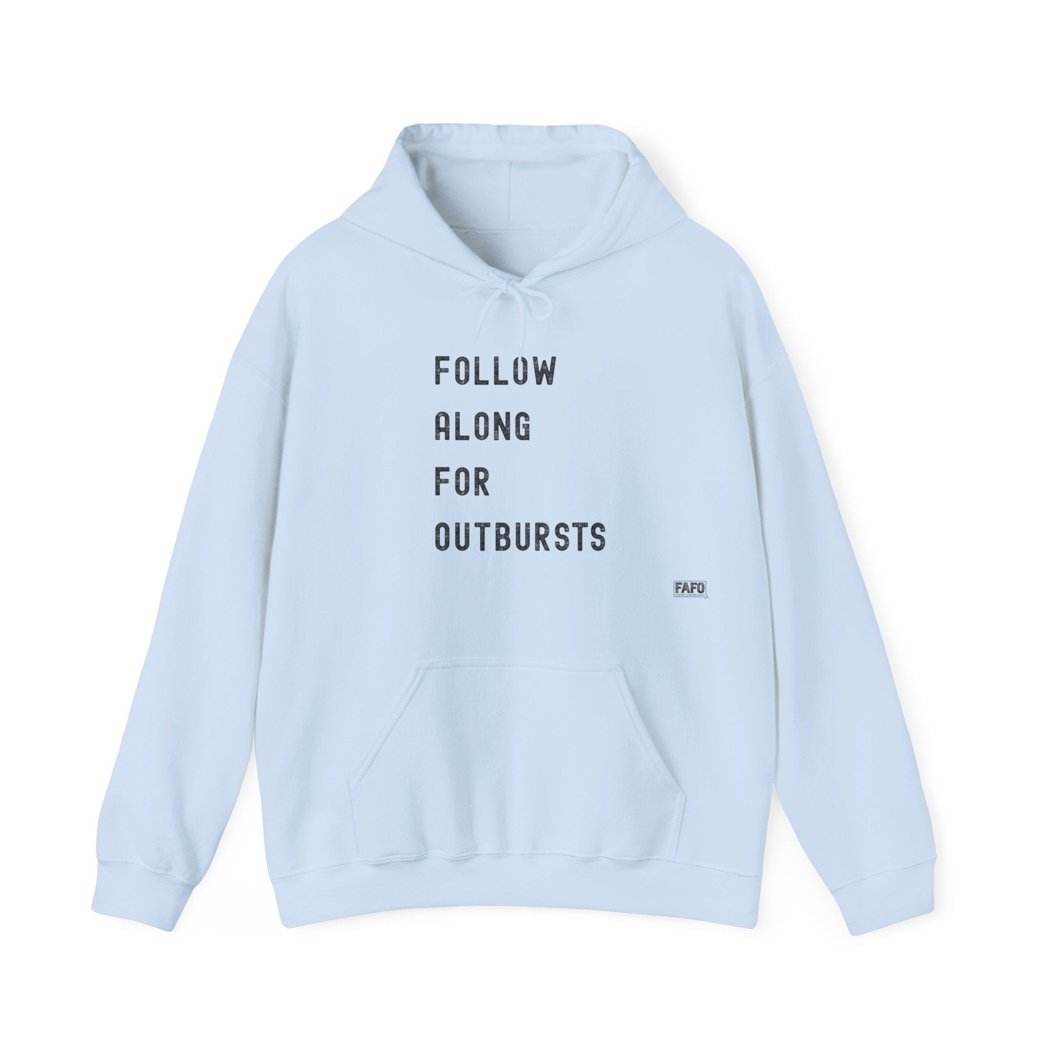 Follow Along for Outbursts Hoodie