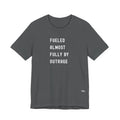 Fueled Almost Fully By Outrage Tee