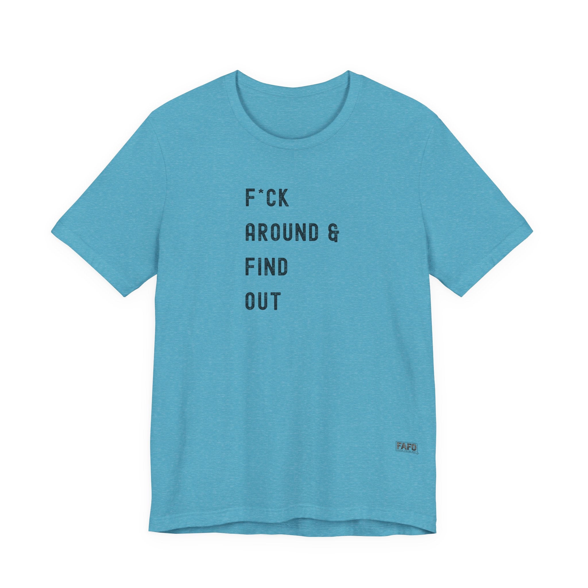 F*ck Around & Find Out Tee