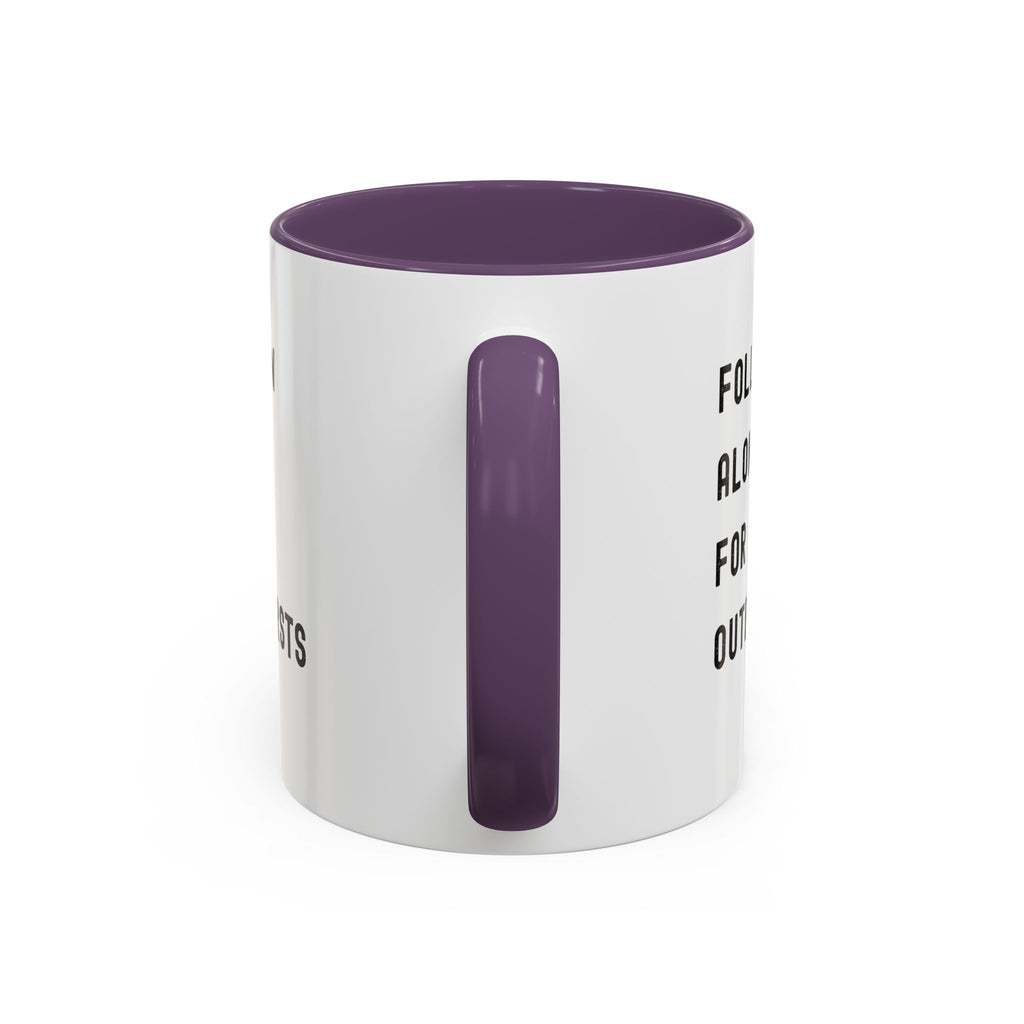 Follow Along For Outbursts Color Accent Mug