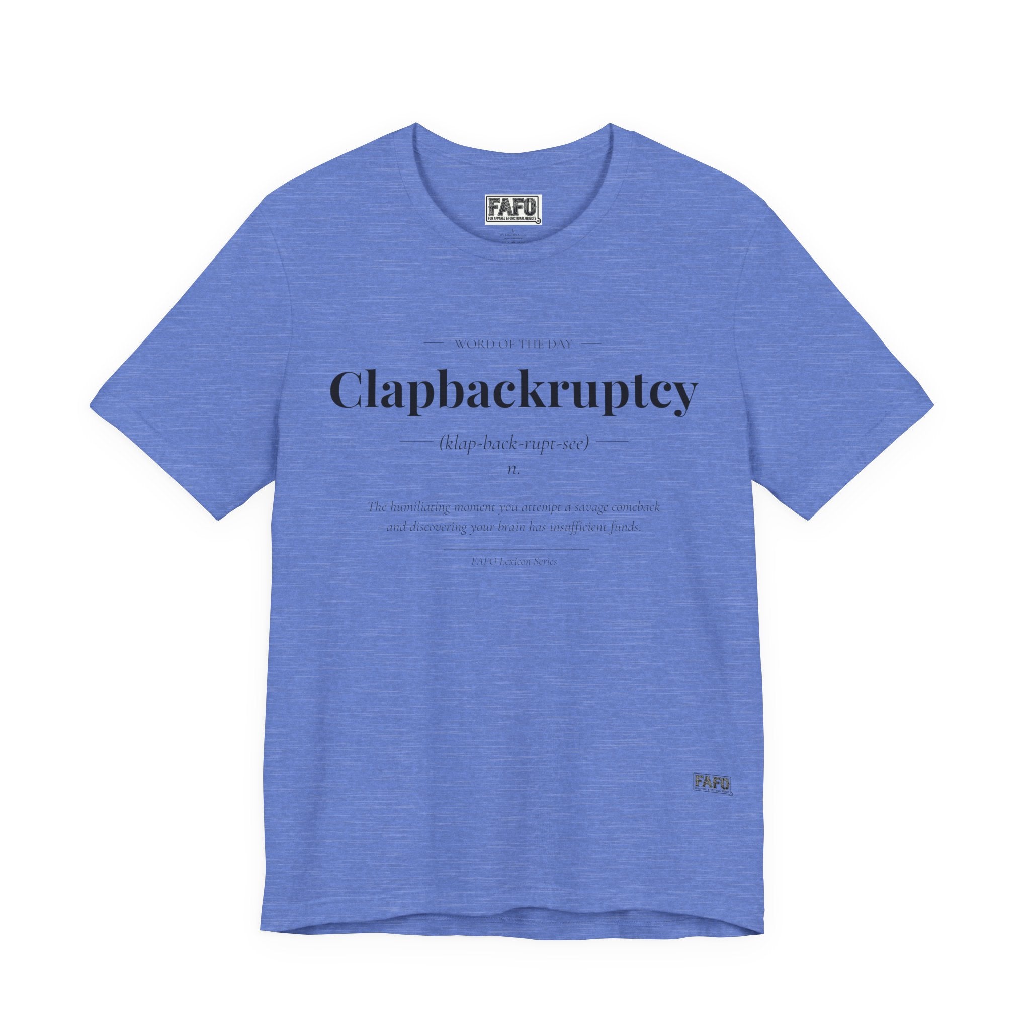 Clapbackruptcy - Word of the Day Tee