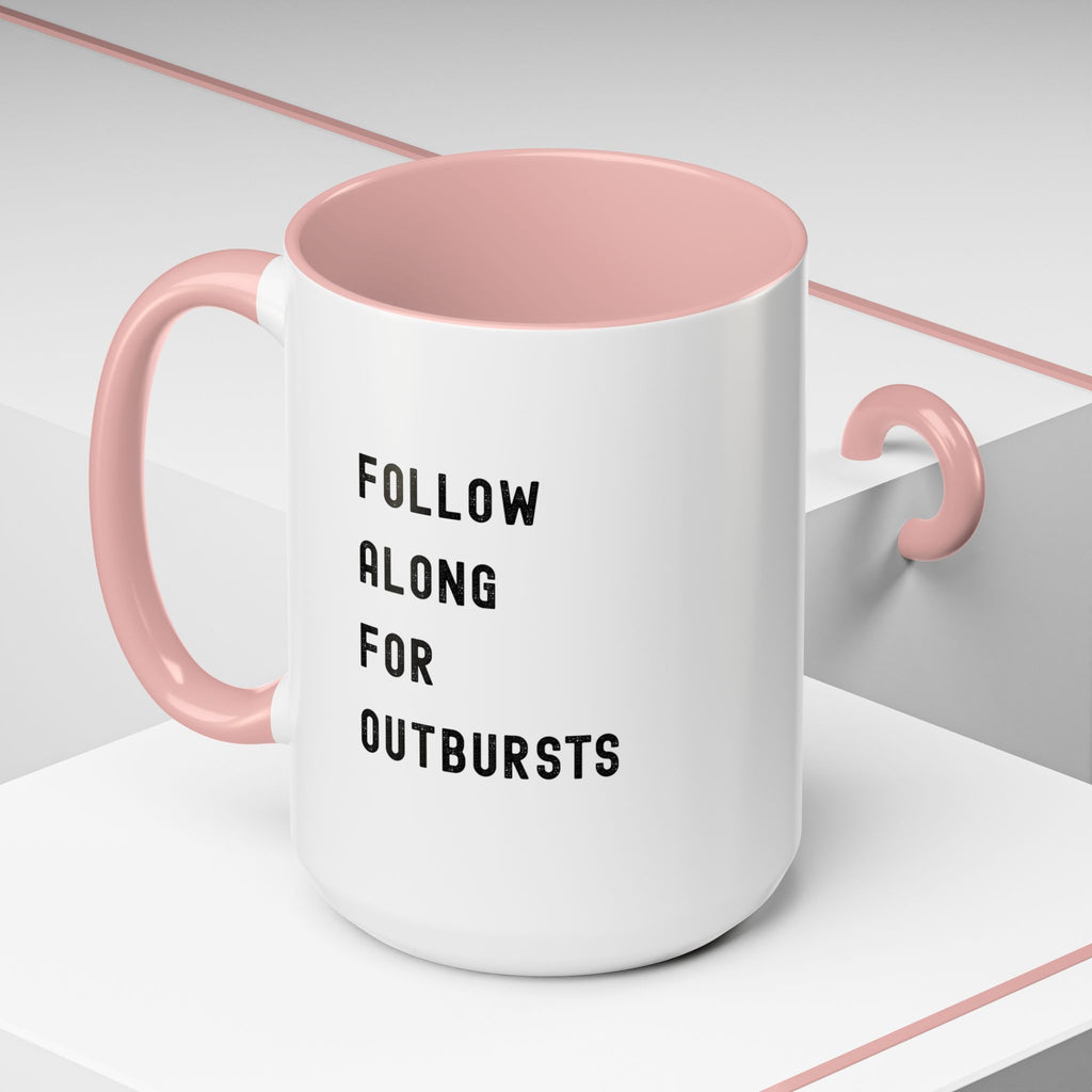 Follow Along For Outbursts Color Accent Mug