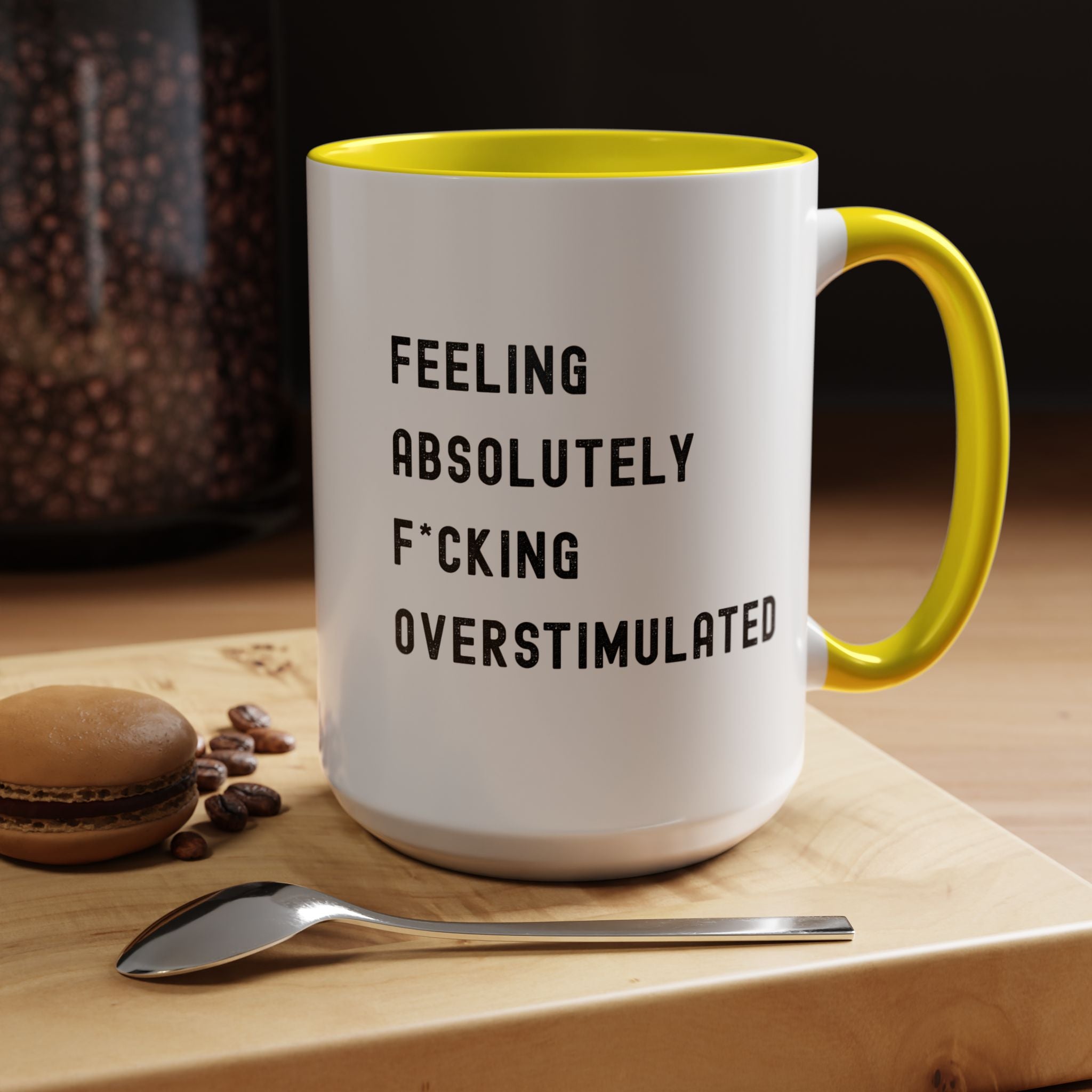 Feeling Absolutely F*cking Overstimulated Color Accent Mug